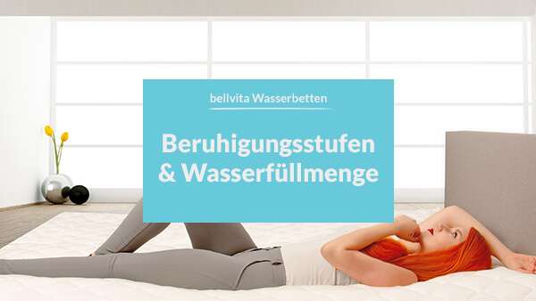 Beruhigungsstufe Beruhigungsstufen Wasserbett Wasserbetten Bellvita